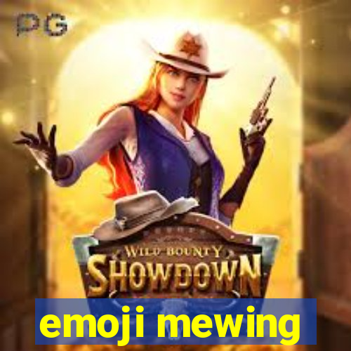 emoji mewing